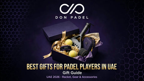 Best Gifts for Padel Players in UAE | Gift Guide