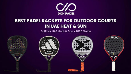 Best Padel Rackets for UAE Heat & Outdoor Courts: 2026 Guide