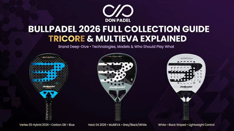 Bullpadel 2026 Collection Guide: Tricore & MultiEVA