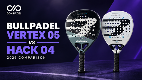 Bullpadel Vertex 05 vs Hack 04 (2026): Which Should You Buy?